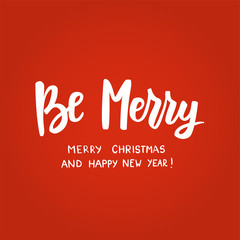 Be merry, happy new year and merry christmas text. Great for Christmas gift tags and labels