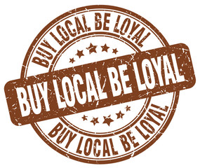 buy local be loyal brown grunge round vintage rubber stamp