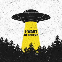 I want to believe. UFO. Aliens. Space ship UFO. Vector © yabluko_draws