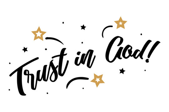 Trust in God. Beautiful greeting card poster, calligraphy black text Word golden star fireworks. Hand drawn, design elements. Handwritten modern brush lettering, white background isolated vector