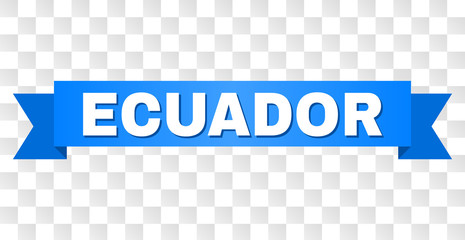 ECUADOR text on a ribbon. Designed with white title and blue tape. Vector banner with ECUADOR tag on a transparent background.