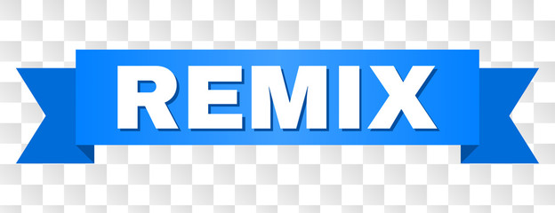 REMIX text on a ribbon. Designed with white caption and blue stripe. Vector banner with REMIX tag on a transparent background.