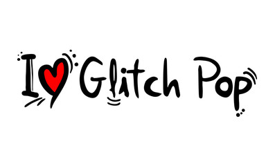 Glitch Pop music style love