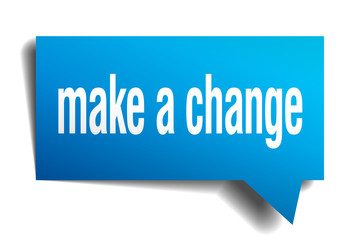 make a change blue 3d speech bubble