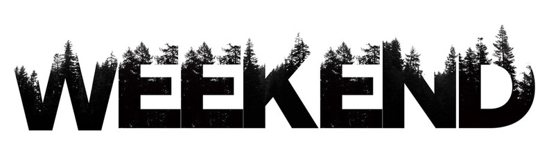 Weekend word made from outdoor wilderness treetop lettering
