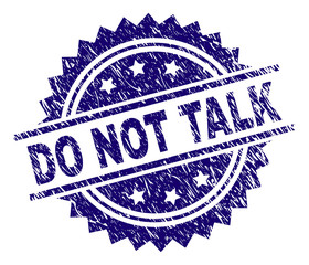 DO NOT TALK stamp seal watermark with distress style. Blue vector rubber print of DO NOT TALK caption with corroded texture.