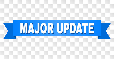 MAJOR UPDATE text on a ribbon. Designed with white title and blue stripe. Vector banner with MAJOR UPDATE tag on a transparent background.