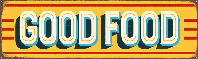 Vintage Style Vector Metal Sign - GOOD FOOD - Grunge effects can be easily removed for a brand new, clean design