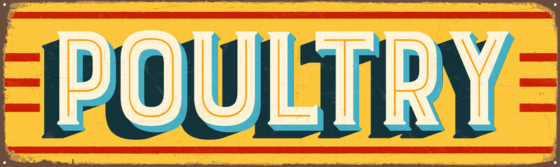 Vintage Style Vector Metal Sign - POULTRY - Grunge effects can be easily removed for a brand new, clean design