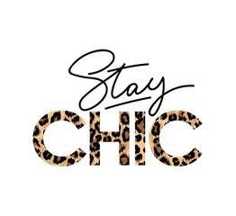 Stay Chic fashion print with lettering. Vector illustration for t-shirts, posters, prints etc