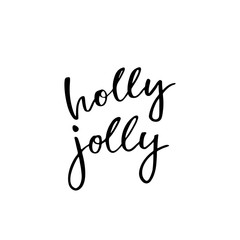 Fototapeta na wymiar Holly jolly. Christmas holiday calligraphy quote. Handwritten brush lettering