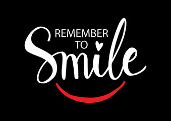 Remember to smile. Inspirational motivational quote.