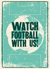 Obraz premium Watch football with us! Football on TV. Sports Bar typographic vintage style poster. Retro vector illustration.