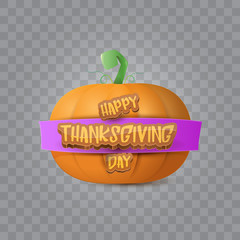 Happy thanksgiving day creative greeting card or icon with big realistic orange vector pumkin and greeting calligraphic text isolated on transparent layout. Cartoon thanksgiving day poster or banner
