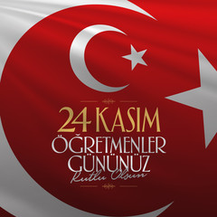 November 24th Turkish Teachers Day, Billboard Design. Turkish: November 24, Happy Teachers' Day. (TR: 24 Kasim Ogretmenler Gununuz Kutlu Olsun)