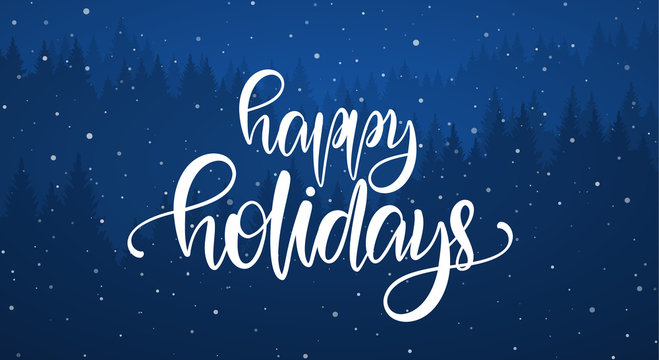 Vector illustration: Handwritten elegant calligraphic brush lettering of Happy Holidays on blue forest background