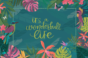 Tropical card for invitation, greeting card, promotion, business card and others, with tropical plant and flowers and lettering quotes. Editable vector illustration
