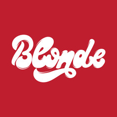 Blonde. Vector handwritten lettering made in 90's style. Template for card, poster, banner, label,  print for t-shirt.