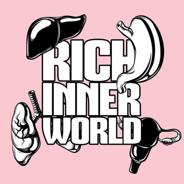 Rich inner world. Vector hand drawn placard with realistic illustration of organs and inscription. Template for card, poster, banner, print for t-shirt, pin, badge, patch.