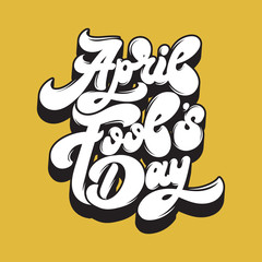 April fool's day. Vector handwritten lettering. Template for card, poster, banner, print for t-shirt, label.