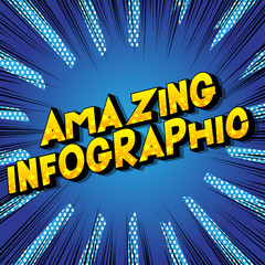 Amazing Infographic - Vector illustrated comic book style phrase.