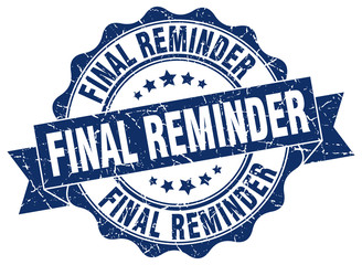 final reminder stamp. sign. seal