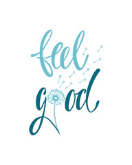 Feel good. Inspirational quote about happiness