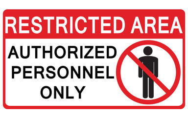 Vector Prohibited Sign Restricted Area For Authorized Personnel Only or No Enter Sign in Caution Zone