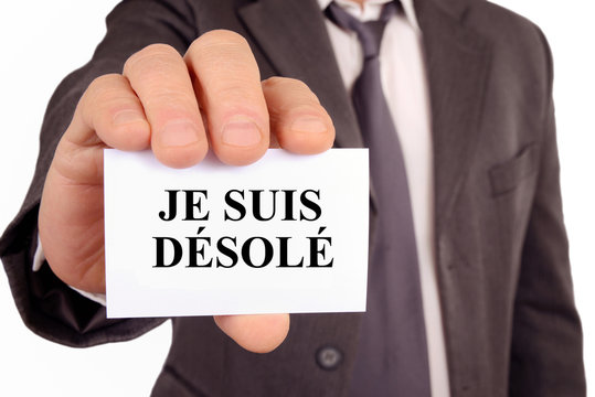 Je suis d&eacute;sol&eacute; 