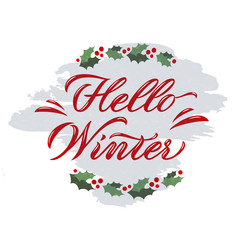 Hello Winter poster. Vector illustration of hand-lettered winter greetings. Hand-lettered winter message with background. Decorative banner with hand-lettered winter message. EPS 10