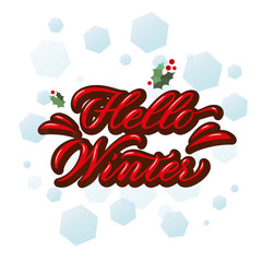 Hello Winter poster. Vector illustration of hand-lettered winter greetings. Hand-lettered winter message with background. Decorative banner with hand-lettered winter message. EPS 10