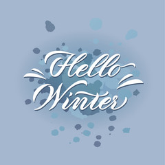 Hello Winter poster. Vector illustration of hand-lettered winter greetings. Hand-lettered winter message with background. Decorative banner with hand-lettered winter message. EPS 10