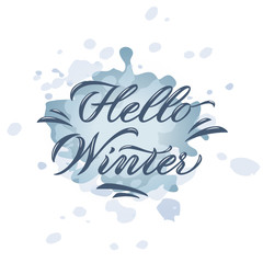 Hello Winter poster. Vector illustration of hand-lettered winter greetings. Hand-lettered winter message with background. Decorative banner with hand-lettered winter message. EPS 10