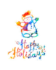 Happy Holidays card with Snowman. Hand writing. Watercolor splash paint