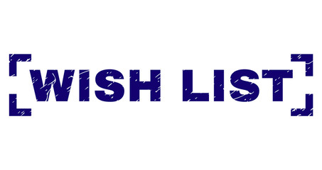 WISH LIST text seal print with distress texture. Text tag is placed between corners. Blue vector rubber print of WISH LIST with dirty texture.