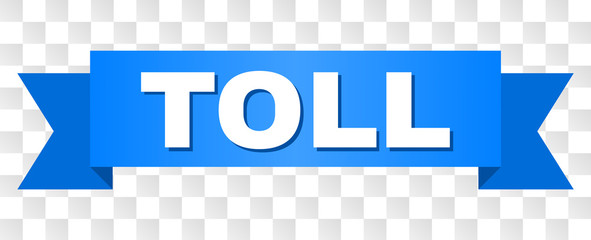 TOLL text on a ribbon. Designed with white caption and blue stripe. Vector banner with TOLL tag on a transparent background.