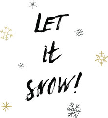 Christmas black calligraphy. Let it snow greeting text with snowflakes. Hand written modern brush lettering with decorative snowflakes. Hand drawn design elements. Festive sign card.