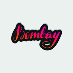 Handwritten lettering typography Bombay. Drawn art sign. Greetings for logotype, badge, icon, card, postcard, logo, banner, tag. Vector illustration EPS 10.