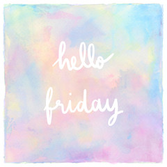Hello Friday Hand Lettering on pastel watercolor