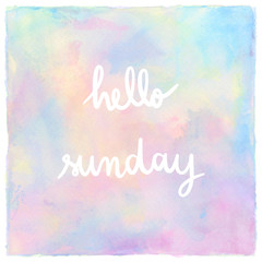 Hello Sunday Hand Lettering on pastel watercolor