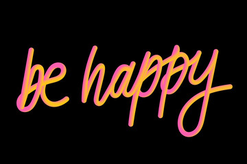 slogan Be happy phrase graphic vector Print Fashion lettering calligraphy