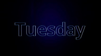 Animation special text effect base on day of week. Animation day of week Tuesday. Word Tuesday with bright contours emerges on black background