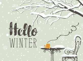 Vector winter landscape with inscription Hello winter, snow-covered branches of tree and the street cafe with hot tea in yellow cup on the table.