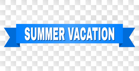 SUMMER VACATION text on a ribbon. Designed with white title and blue tape. Vector banner with SUMMER VACATION tag on a transparent background.