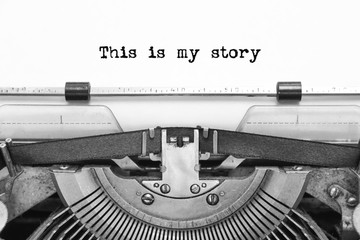 This is my story, text typed words on a old Vintage Typewriter. Close up.