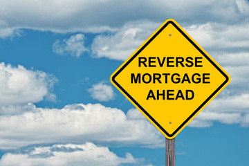 Reverse Mortgage Ahead Caution Sign