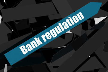 Bank regulation word on the blue arrow