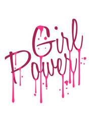 nass graffiti tropfen farbe spray stempel girl power text spruch cool weiblich frau mädchen stark erfolgreich boss chef logo design heldin