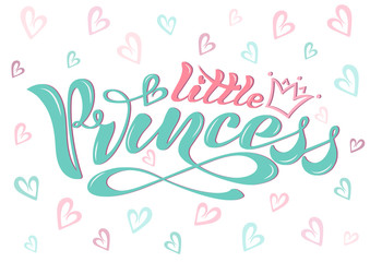Beautiful handwritten text, calligraphy on a textured background. Vector. Inscription little princess with a crown and hearts for cards, poster, print, logo, print for clothes