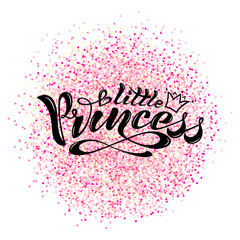 Beautiful handwritten text, calligraphy on a textured background. Vector. Inscription little princess with a crown and hearts for cards, poster, print, logo, print for clothes